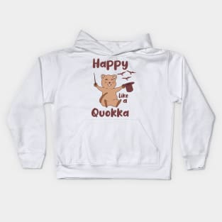 Happy Like A Quokka | Happiest animal | Quokka Lover Gift Kids Hoodie